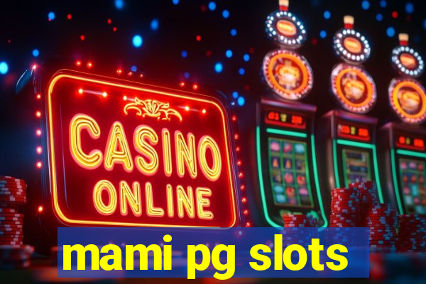 mami pg slots